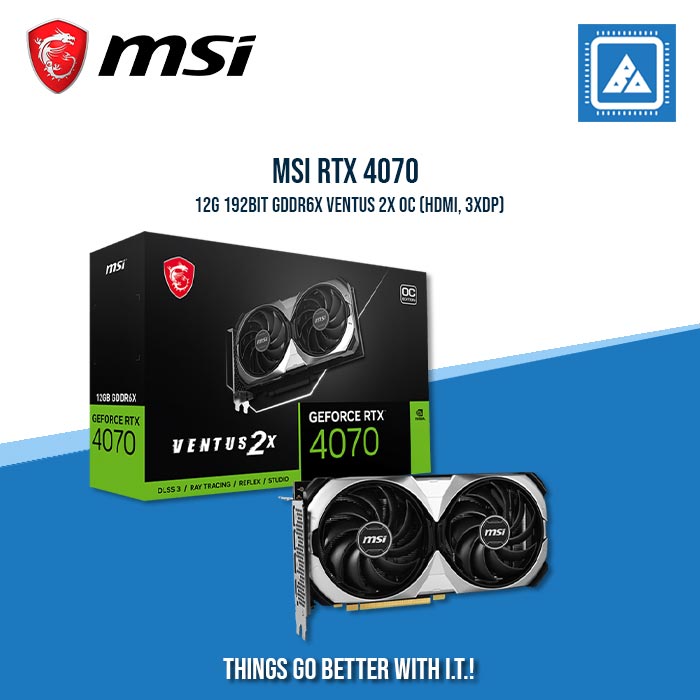 MSI RTX 4070 12G 192BIT GDDR6X VENTUS 2X OC (HDMI, 3XDP) MSI RTX 4070 12G 192BIT GDDR6X VENTUS 2X OC (HDMI, 3XDP)